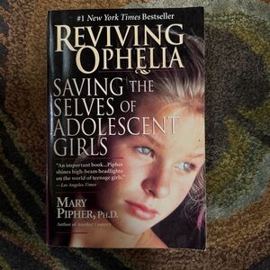 REVIVING OPHELIA Saving The Selves of Adolescent Girls by Mary Pipher Book